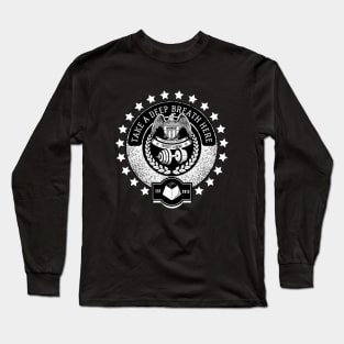 Take a deep breath here. Long Sleeve T-Shirt